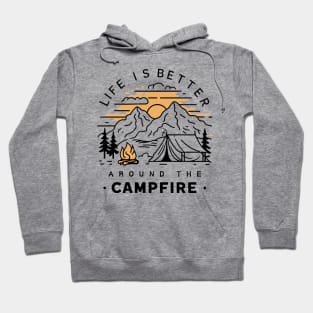 Life is better around the campfire, Camping lover Hoodie